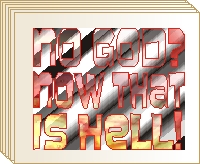 NO GOD? That is HELL (image for) NO GOD? That is HELL